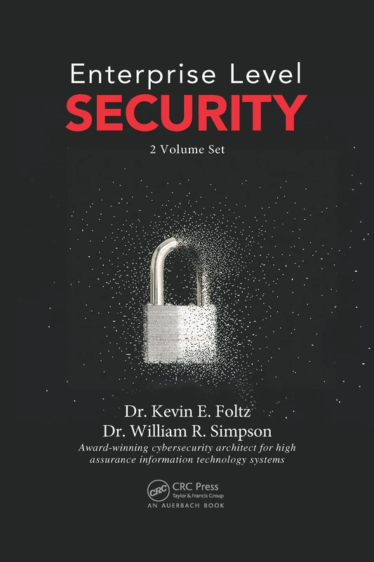 Enterprise Level Security 1 & 2: Securing Information Systems in an Uncertain World / Advanced Techniques for Information Technology in an Uncertain World