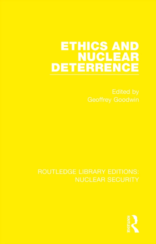 Ethics and Nuclear Deterrence: 27 (Routledge Library Editions: Nuclear Security)