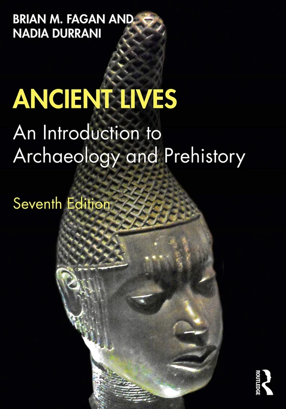 Ancient Lives: An Introduction to Archaeology and Prehistory