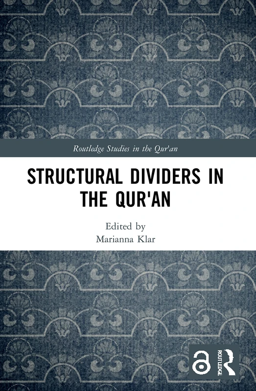 Structural Dividers in the Qur'an (Routledge Studies in the Qur'an)