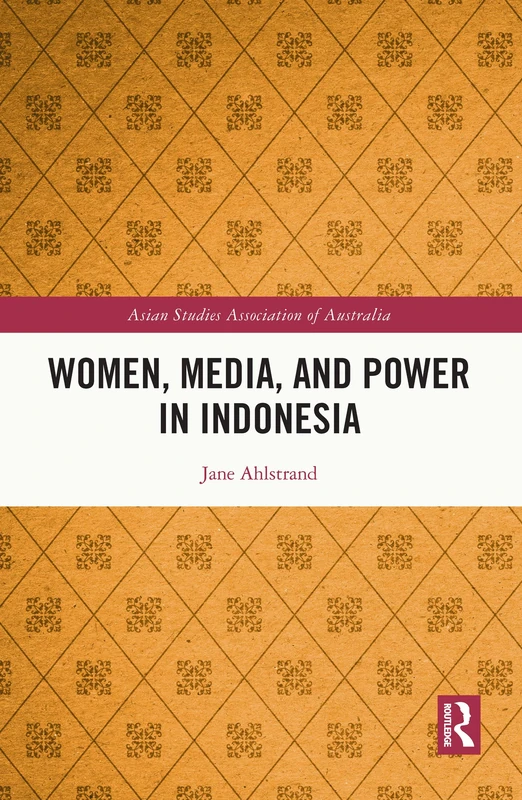 Routledge Women, Media, and Power in Indonesia Book
