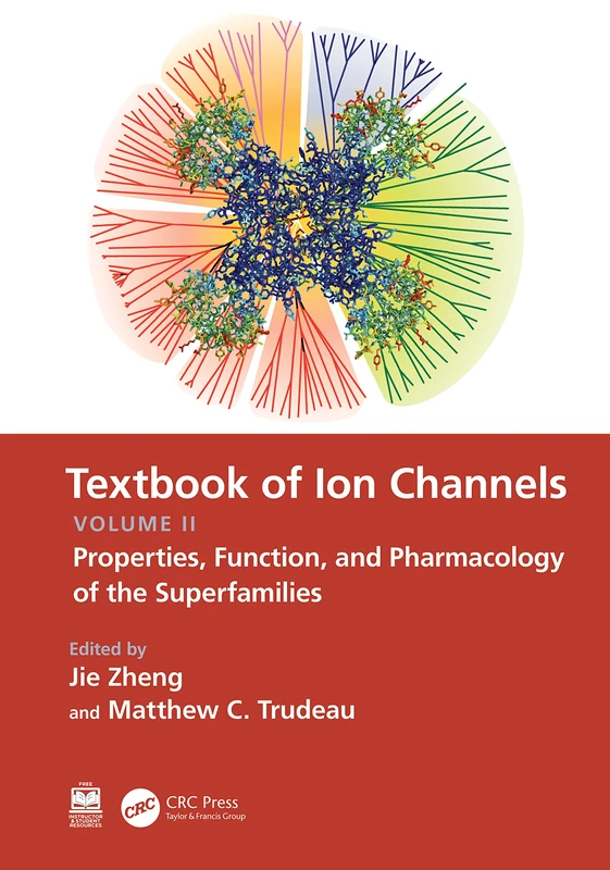 Textbook of Ion Channels Volume II: Properties, Function, and Pharmacology of the Superfamilies