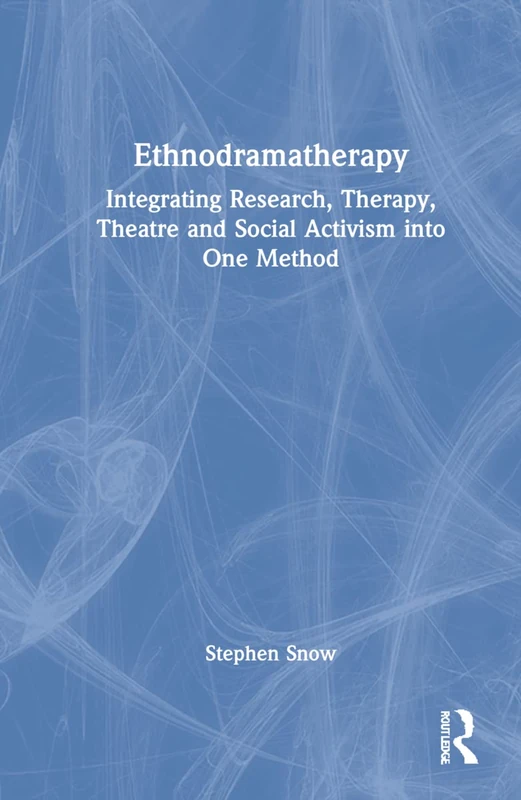 Routledge Ethnodramatherapy - Research, Therapy and Theatre