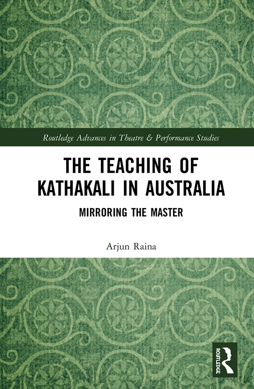 Routledge - The Teaching of Kathakali in Australia Book