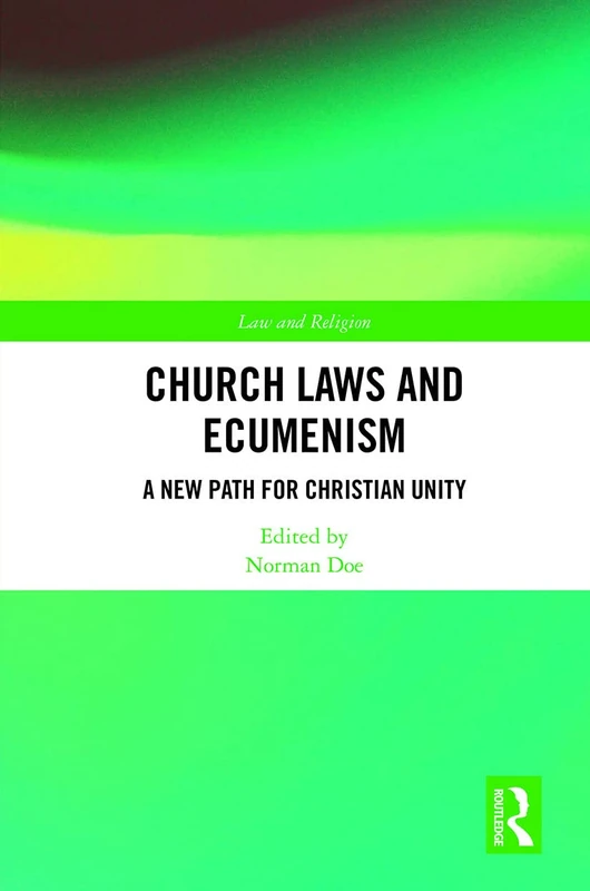 Church Laws and Ecumenism: A New Path for Christian Unity (Law and Religion)