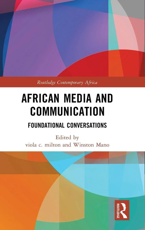 African Media and Communication: Foundational Conversations (Routledge Contemporary Africa)