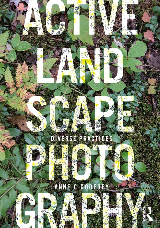 Active Landscape Photography: Diverse Practices