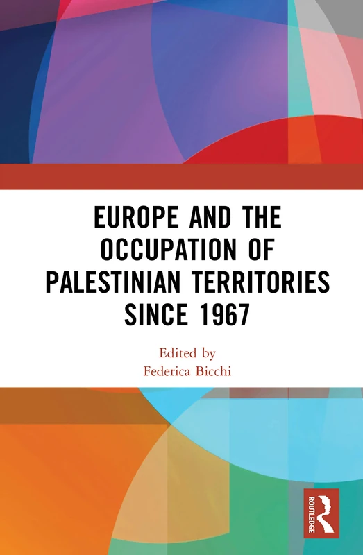 Routledge - Europe and the Occupation of Palestinian Territories