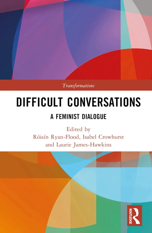Difficult Conversations: A Feminist Dialogue (Transformations)