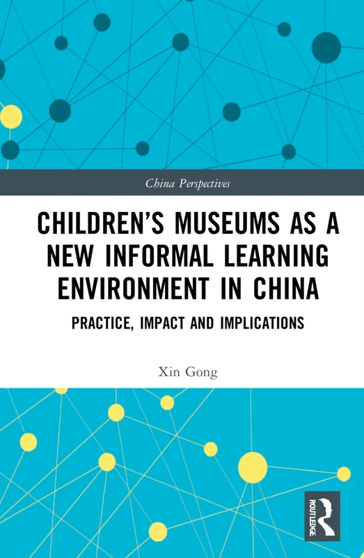 Routledge Children's Museums in China - China Perspectives