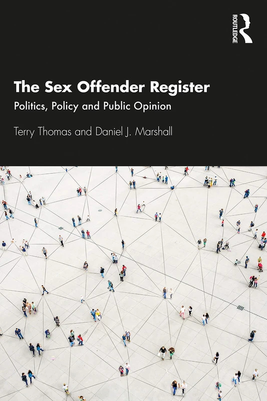 The Sex Offender Register: Politics, Policy and Public Opinion