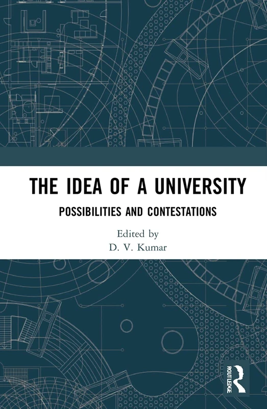 Routledge - The Idea of a University: Possibilities and Contestations