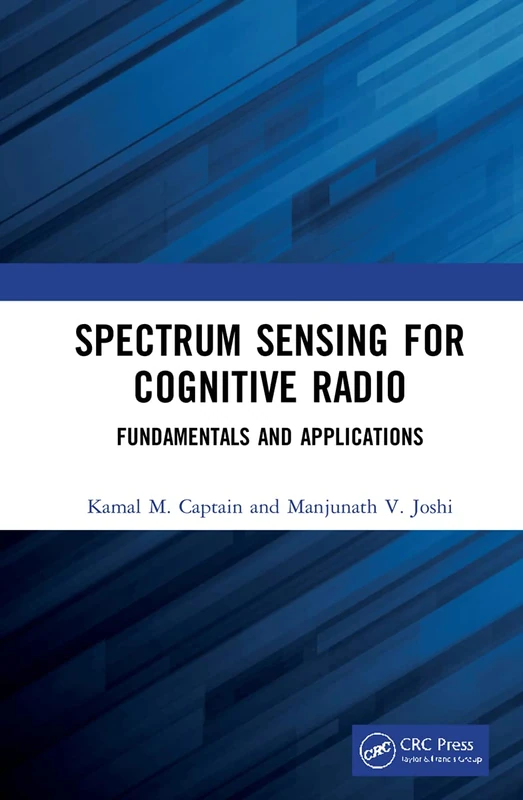 Spectrum Sensing for Cognitive Radio: Fundamentals and Applications