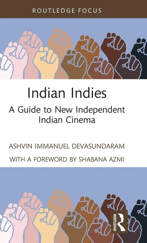 Indian Indies: A Guide to New Independent Indian Cinema (Routledge Focus on Film Studies)