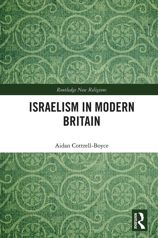 Israelism in Modern Britain (Routledge New Religions)