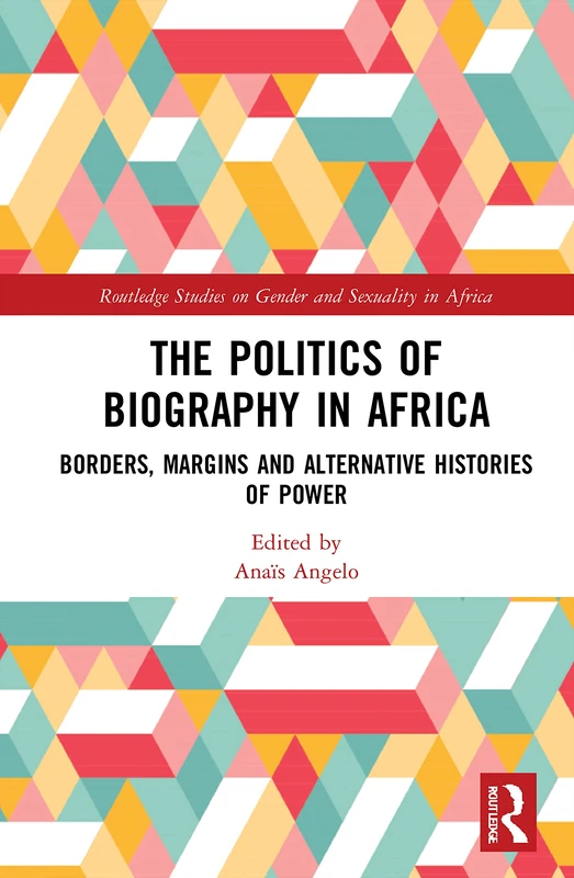 Routledge - The Politics of Biography in Africa Book