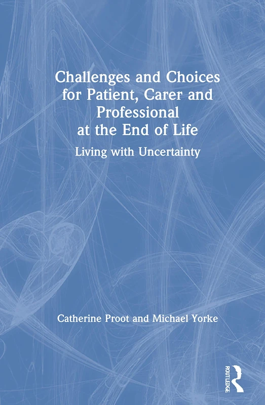 Routledge - Challenges and Choices for End of Life Care Book