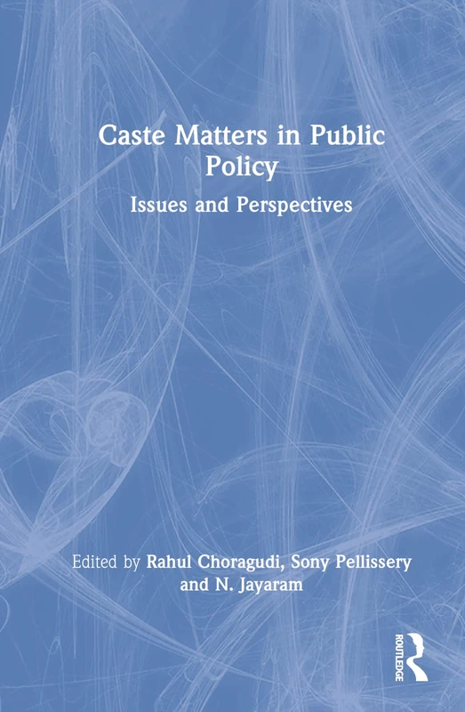 Routledge Caste Matters in Public Policy: Issues and Perspectives