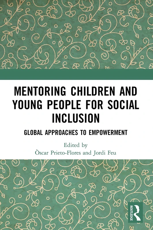Mentoring Children and Young People for Social Inclusion: Global Approaches to Empowerment