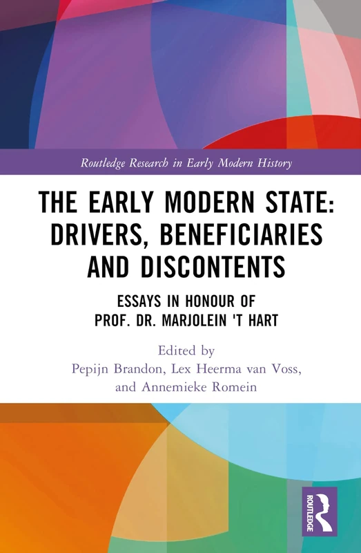 Routledge - The Early Modern State: Essays in Honour of Prof. Dr. Marjolein 't Hart