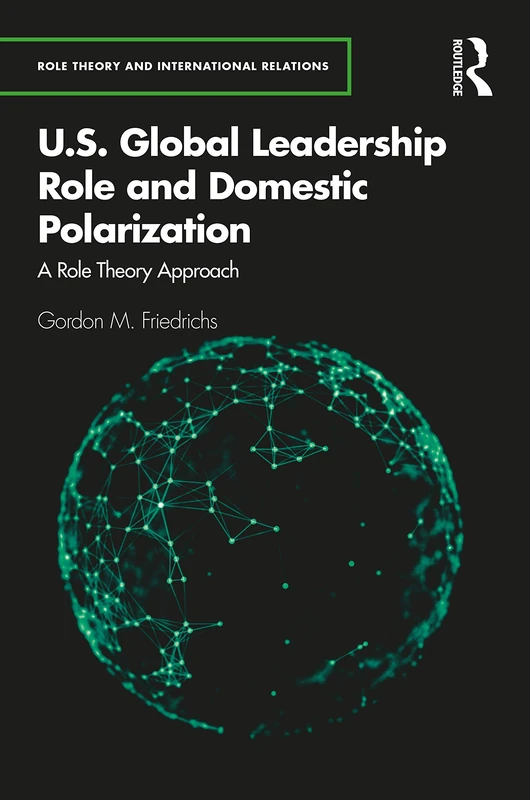 Routledge U.S. Global Leadership Role and Domestic Polarization