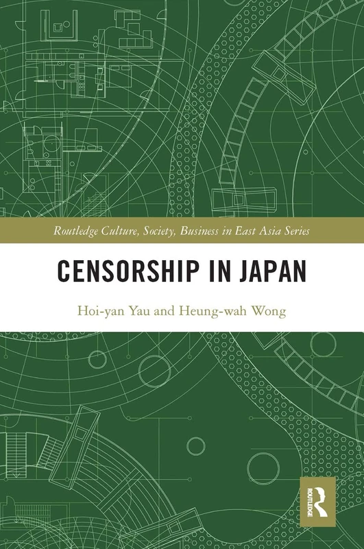 Censorship in Japan (Routledge Culture, Society, Business in East Asia Series)