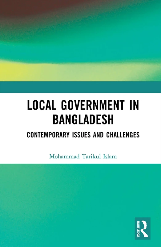 Local Government in Bangladesh: Contemporary Issues and Challenges