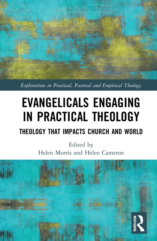 Routledge Evangelicals Engaging in Practical Theology Book