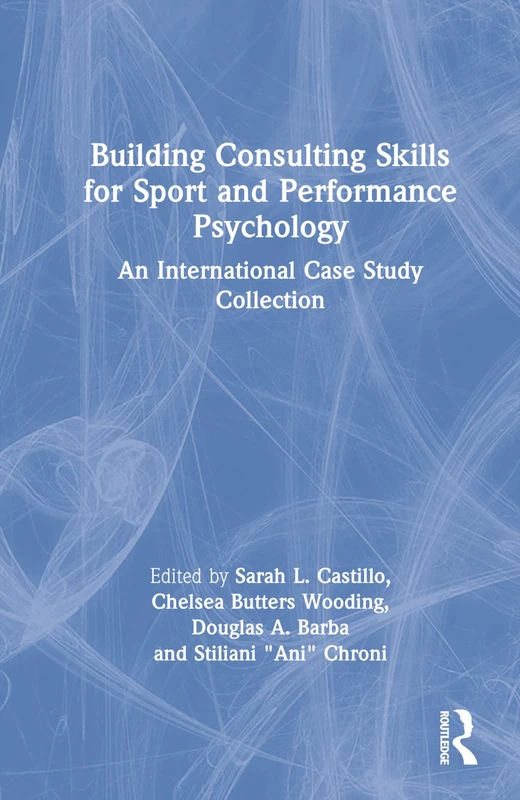 Routledge Building Consulting Skills for Sport Psychology Book