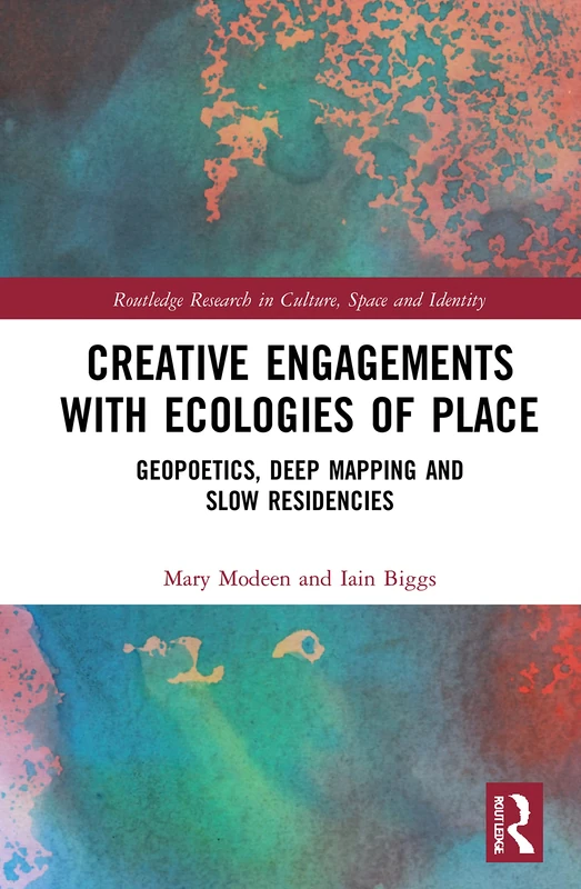 Routledge Creative Engagements with Ecologies of Place Book