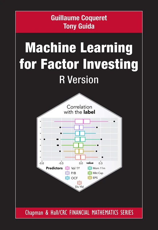 Machine Learning for Factor Investing: R Version (Chapman and Hall/CRC Financial Mathematics Series)