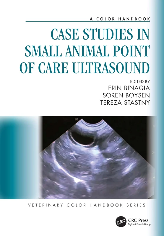 Case Studies in Small Animal Point of Care Ultrasound: A Color Handbook (Veterinary Color Handbook Series)