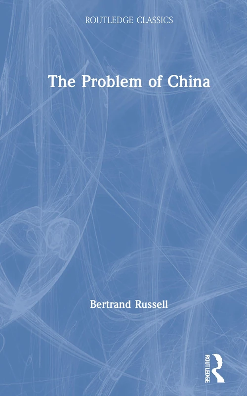 The Problem of China (Routledge Classics)