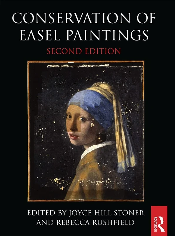 Conservation of Easel Paintings (Routledge Series in Conservation and Museology)