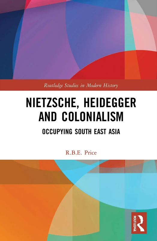 Routledge Nietzsche, Heidegger and Colonialism - History Book