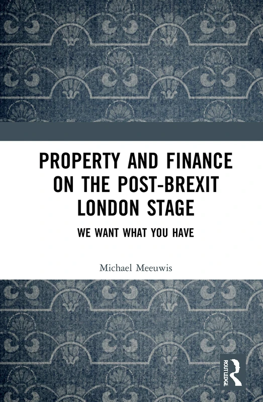 Property and Finance on the Post-Brexit London Stage: We Want What You Have