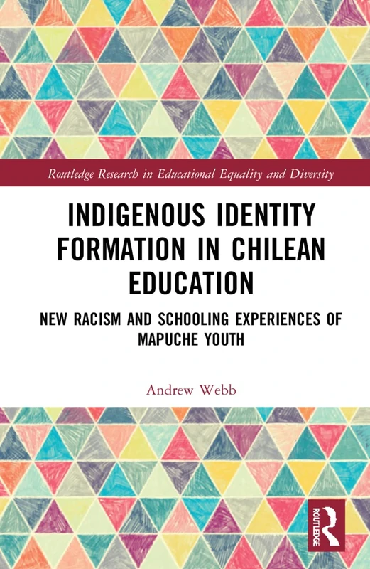 Routledge Indigenous Identity Formation in Chilean Education