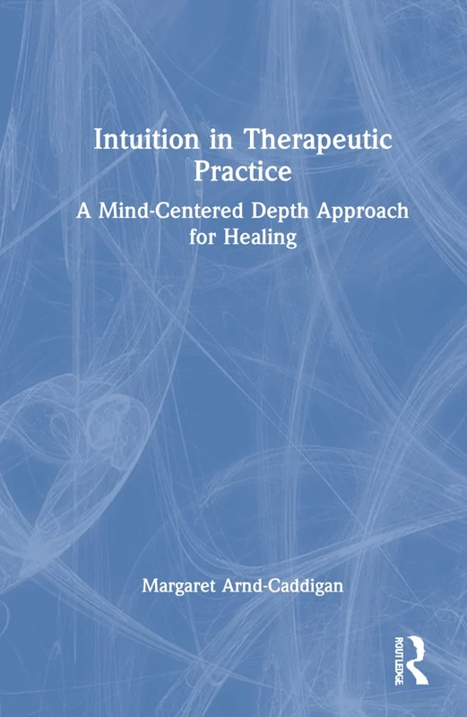 Routledge - Intuition in Therapeutic Practice Book