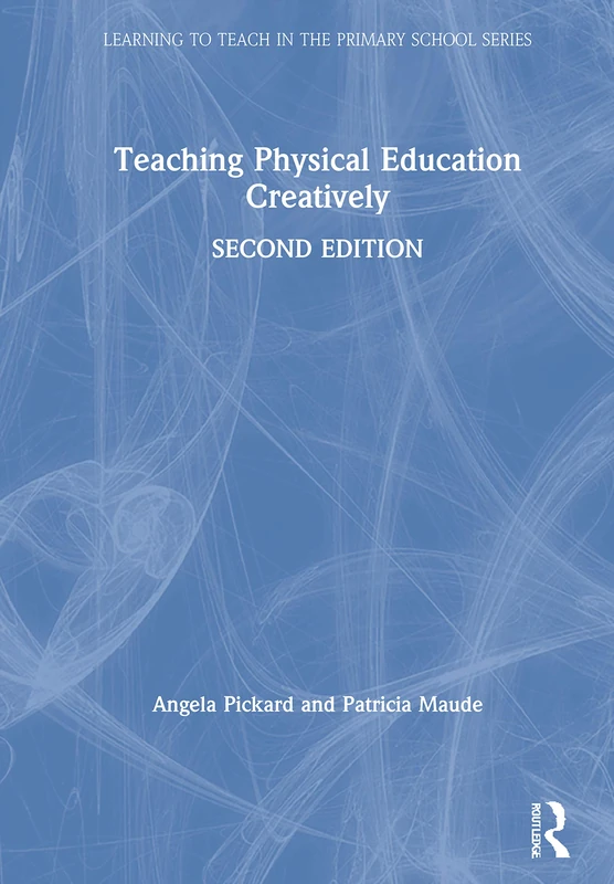 Routledge Teaching Physical Education Creatively - 2nd Edition