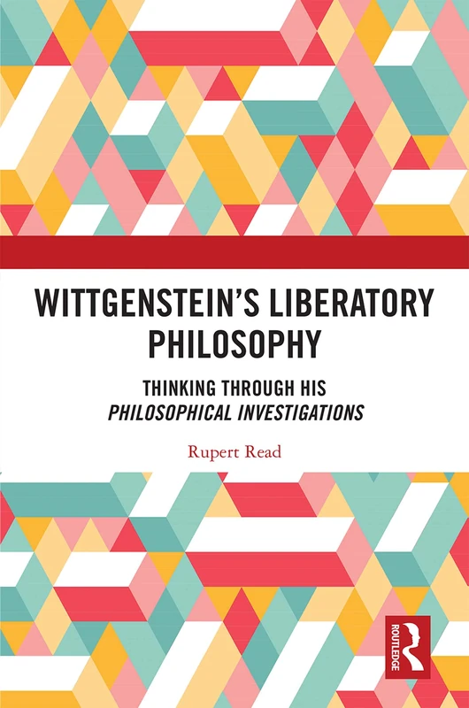 Routledge Wittgenstein's Liberatory Philosophy - Book