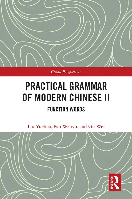 Practical Grammar of Modern Chinese II: Function Words (Chinese Linguistics)