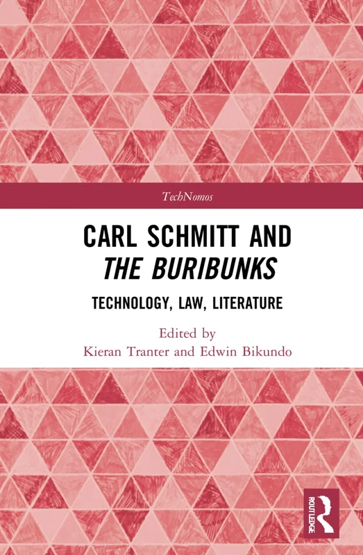 Routledge - Carl Schmitt and The Buribunks - TechNomos