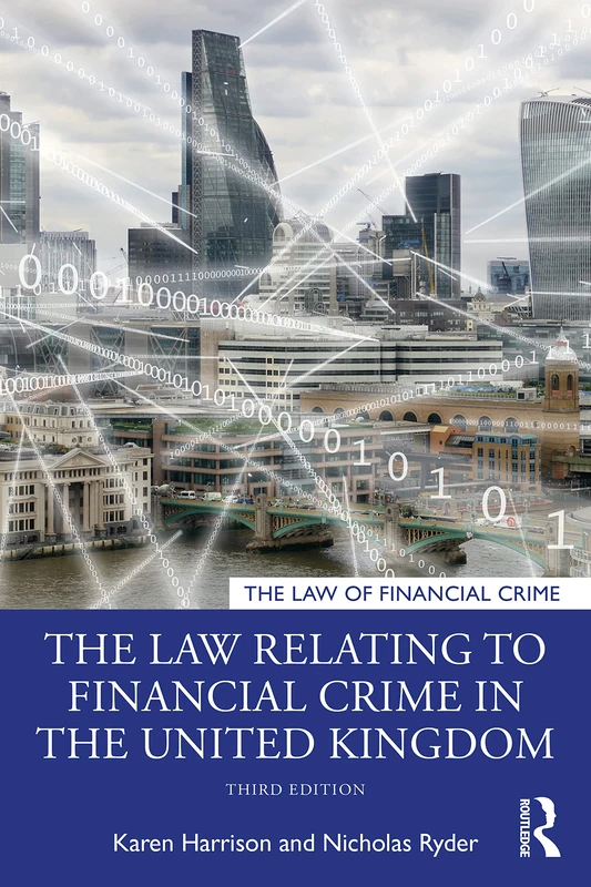 The Law Relating to Financial Crime in the United Kingdom (The Law of Financial Crime)