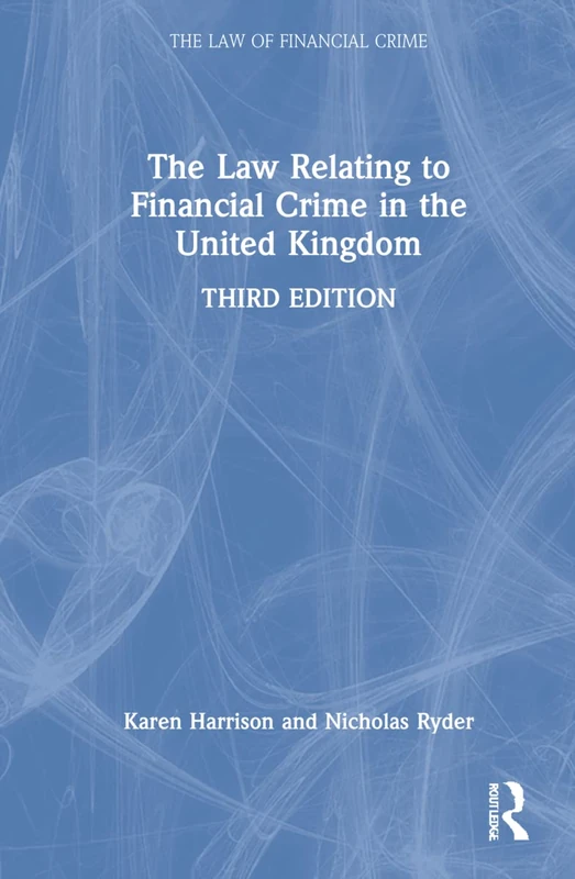 Routledge - The Law Relating to Financial Crime in the UK