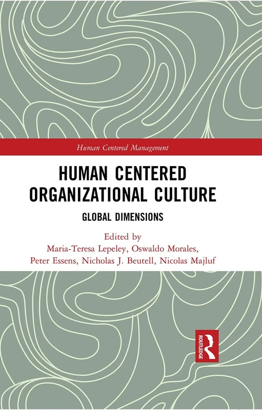 Human Centered Organizational Culture: Global Dimensions (Human Centered Management)