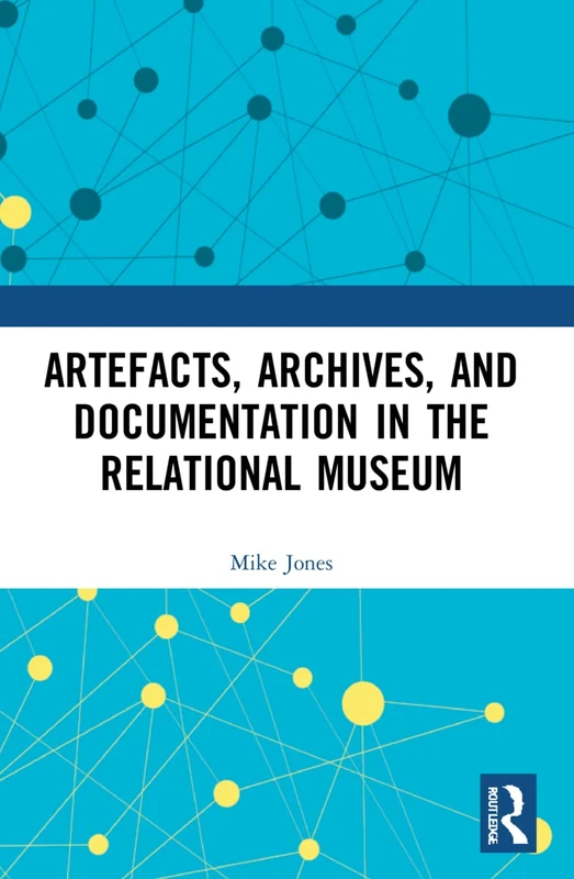 Artefacts, Archives, and Documentation in the Relational Museum - Image 1