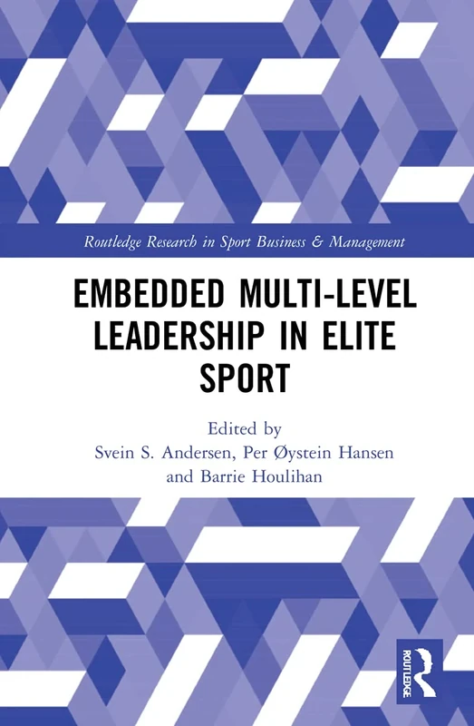 Embedded Multi-Level Leadership in Elite Sport (Routledge Research in Sport Business and Management)