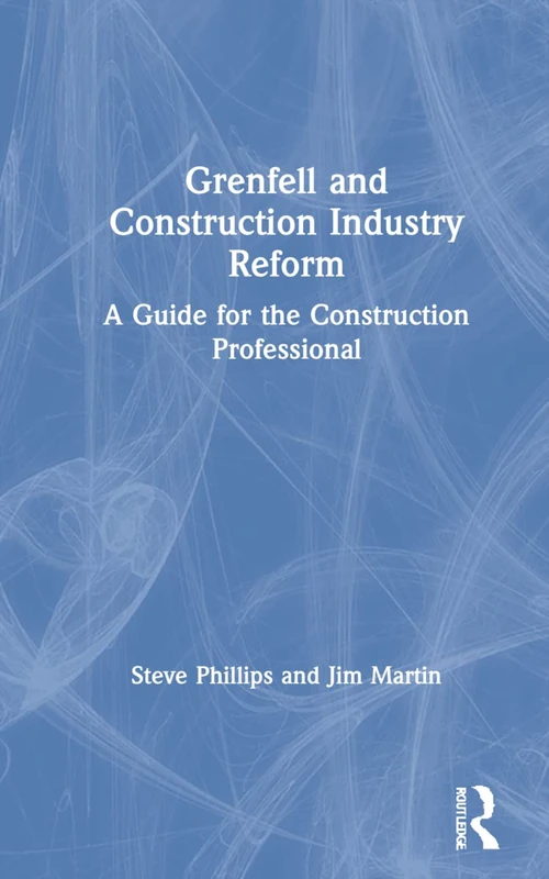 Routledge - Grenfell and Construction Industry Reform Guide