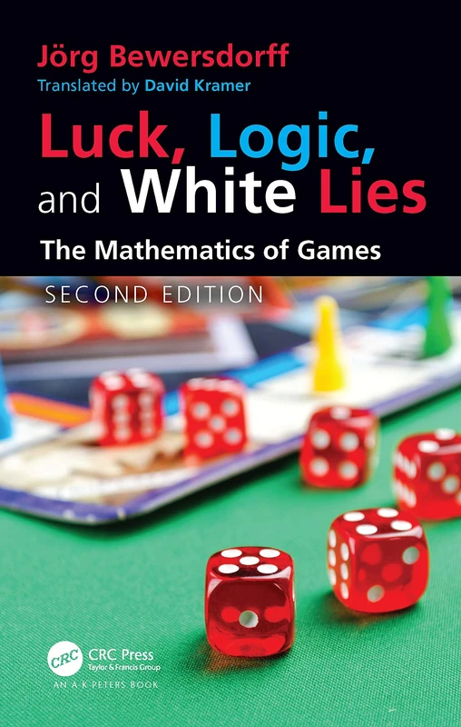 Luck, Logic, and White Lies - Mathematics of Games Book