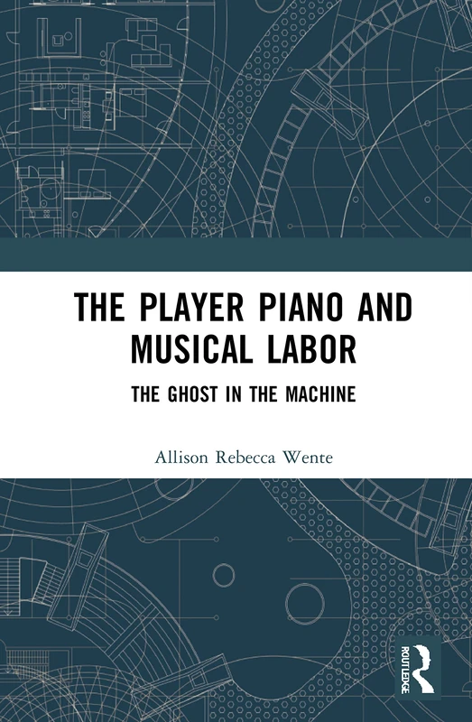 The Player Piano and Musical Labor: The Ghost in the Machine